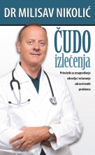 Cudo izlecenja dr Milisav Nikolic